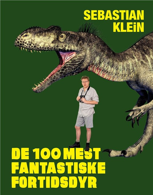 De 100 mest fantastiske fortidsdyr - Sebastian Klein